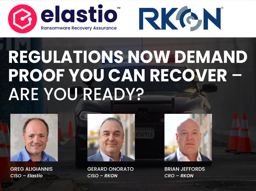 CISO Fireside: Regulations Now Demand Proof You Can Recover – Are You Ready?