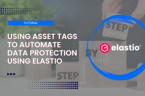 Asset Tags To Automate Data Protection Using Elastio