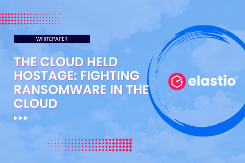 The Cloud Held Hostage Fighting Ransomware in the Cloud | Elastio Software