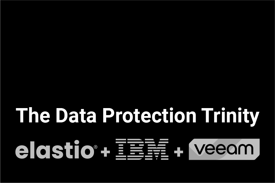 The Data Protection Trinity - followed by the Elastio + IBM + Veeam logos